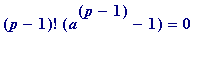 (p-1)!*(a^(p-1)-1) = 0